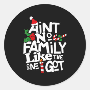 Ain't family like the one got matching family classic round sticker