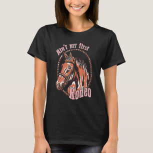 Aint My First Rodeo Retro Western Cowhide Horse Co T-Shirt