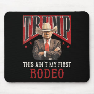 Aint My First Rodeo Shirt Western Cowboy Funny Tru Mouse Pad