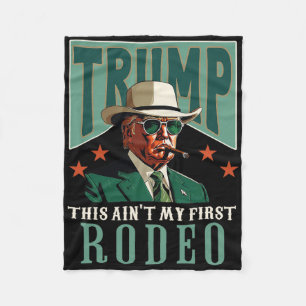 Ain't My First Rodeo Western Cowboy Funny Trump Fleece Blanket