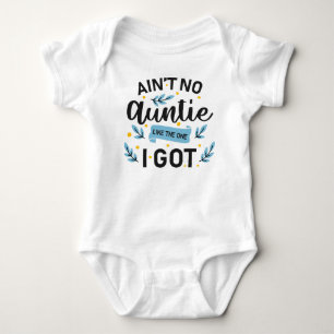 Ain't No Auntie Like The One I Got Baby Bodysuit