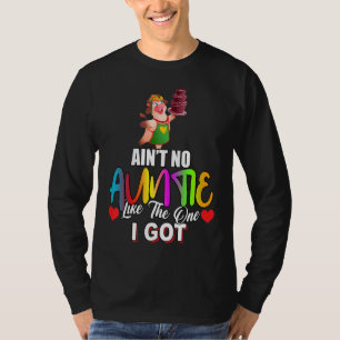 Ain't No Auntie Like The One I Got  Sarcastic Sass T-Shirt