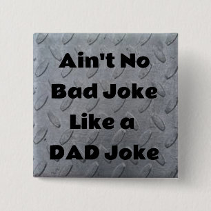Ain't No Bad Joke Like a Dad Joke 15 Cm Square Badge