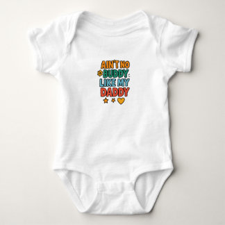 Ain't No Buddy Like My Daddy Baby Bodysuit