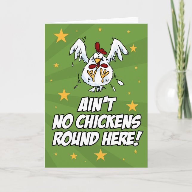 Ain't No Chickens Round Here Card (Front)
