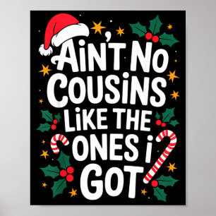 Ain't No Cousins Like The Ones I Got Matching Chri Poster