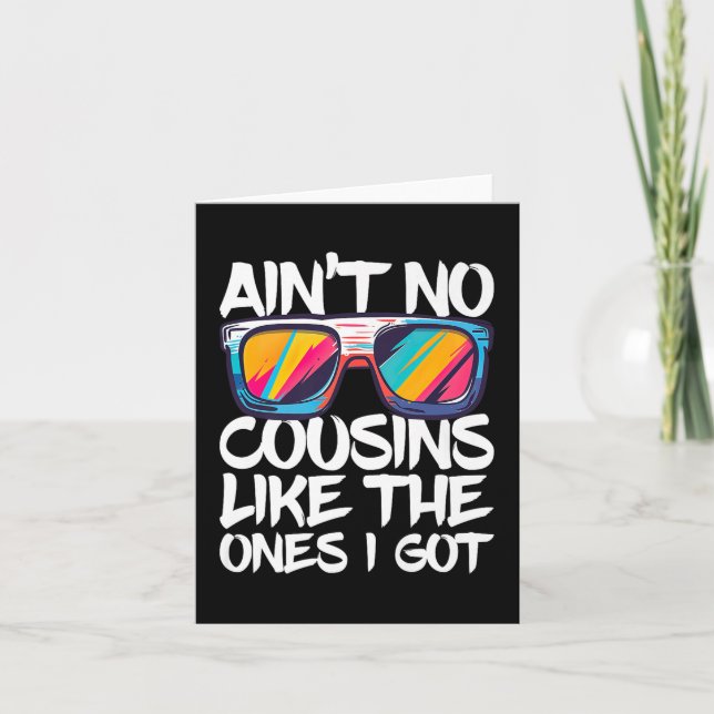 Aint No Cousins Like The Ones I Got Shirt Adults K Card (Front)