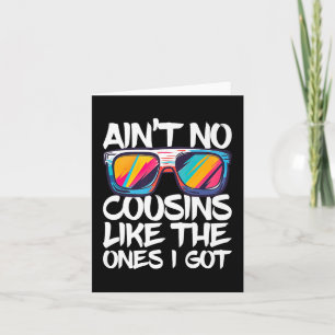 Aint No Cousins Like The Ones I Got Shirt Adults K Card