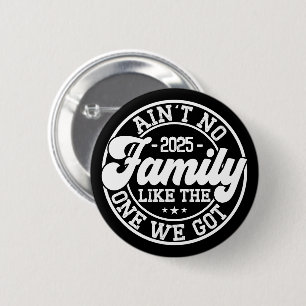 Ain't No Family Like Humour Fun Birthday Party Coo 6 Cm Round Badge