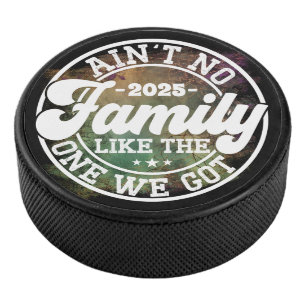 Ain't No Family Like Humour Fun Birthday Party Coo Hockey Puck