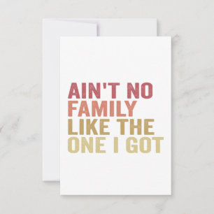 Ain't No Family Like The One I Got Family Reunion  Thank You Card