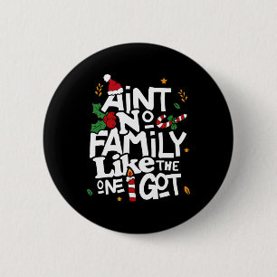 Ain't No Family Like The One I Got Matching Family 6 Cm Round Badge