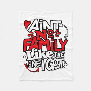 Ain't No Family Like The One I Got Matching Family Fleece Blanket