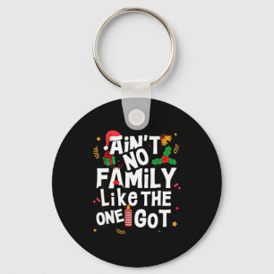Ain't No Family Like The One I Got Matching Family Key Ring