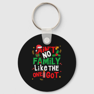 Ain't No Family Like The One I Got Matching Family Key Ring