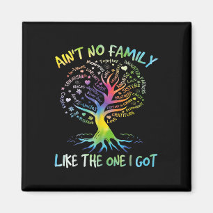Aint No Family Like The One I Got Matching Family  Magnet