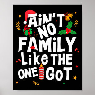 Ain't No Family Like The One I Got Matching Family Poster