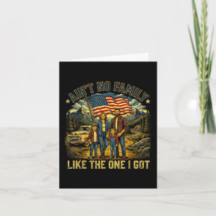 Aint No Family Like The One I Got Patriotic Countr Card