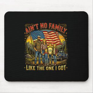 Aint No Family Like The One I Got Patriotic Family Mouse Pad