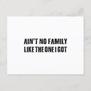 Ain't no family like the one I got Postcard