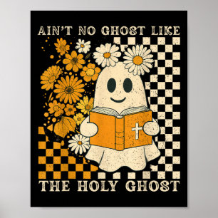 Ain't No Ghost Like Ghost Christian Floral Ghost H Poster
