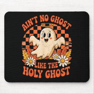 Ain't No Ghost Like The Holy Ghost Christian Hallo Mouse Pad