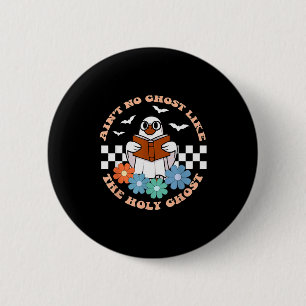 Aint No Ghost Like The Holy Ghost Funny Christian 6 Cm Round Badge
