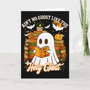 Aint No Ghost Like The Holy Ghost Funny Christian Card