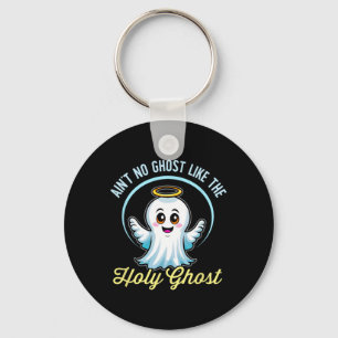 Ain't No Ghost Like The Holy Ghost Funny Christian Key Ring