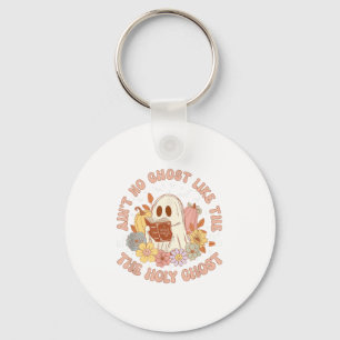 Aint No Ghost Like The Holy Ghost Funny Christian Key Ring