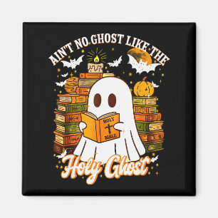 Aint No Ghost Like The Holy Ghost Funny Christian Magnet