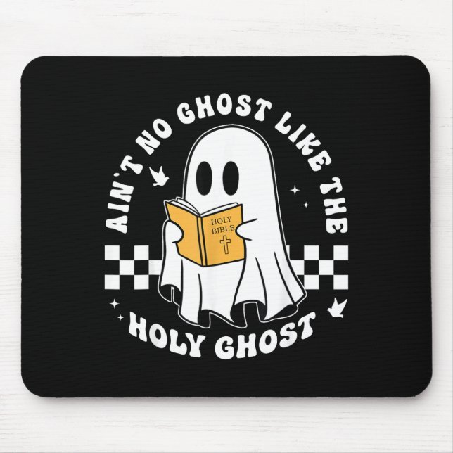 Aint No Ghost Like The Holy Ghost Funny Christian  Mouse Pad (Front)