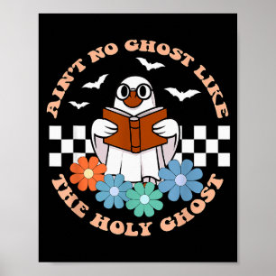 Aint No Ghost Like The Holy Ghost Funny Christian  Poster