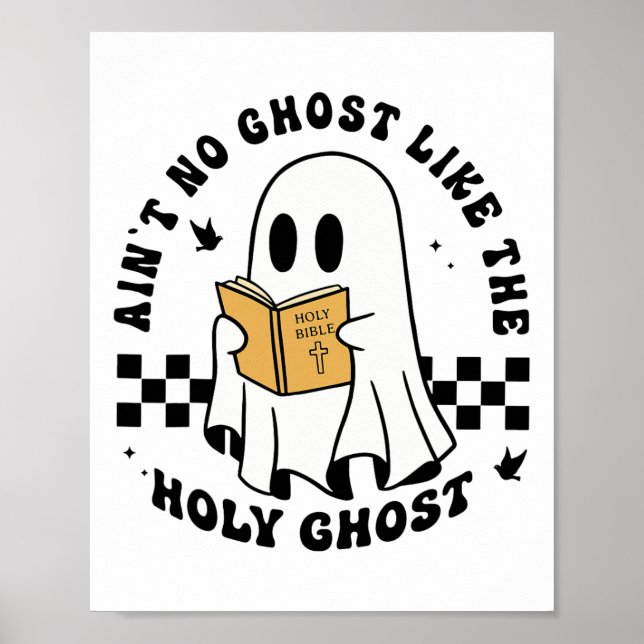 Ain't No Ghost Like The Holy Ghost Funny Christian Poster (Front)