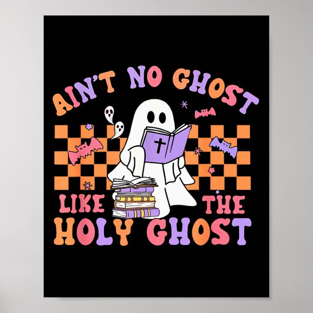 Ain't No Ghost Like The Holy Ghost Funny Christian Poster (Front)