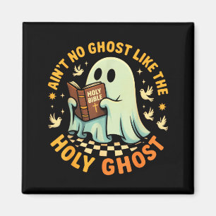 Aint No Ghost Like The Holy Ghost Funny Faith Pun  Magnet