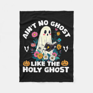 Ain't No Ghost Like The Holy Ghost Jesus Christian Fleece Blanket