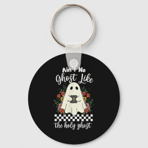 Ain't No Ghost Like The Holy Ghost Jesus Christian Key Ring