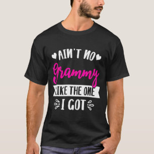 Ain't No Grammy Like The One I Got Family Reunion  T-Shirt