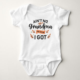 Ain't No Grandma Like The One I Got Baby Bodysuit