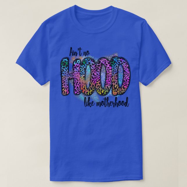 Aint No Hood Like A Motherhood Leopard Sunflower W T-Shirt (Design Front)