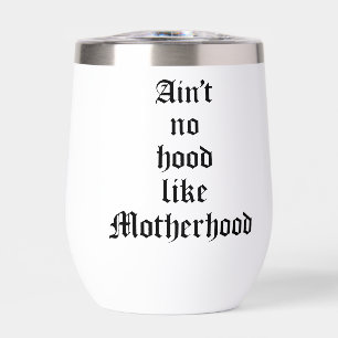 Ain't No Hood Like Motherhood
