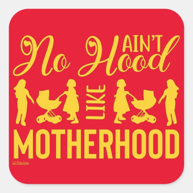 AIN'T NO HOOD LIKE MOTHERHOOD funny mother's day   Square Sticker (Front)