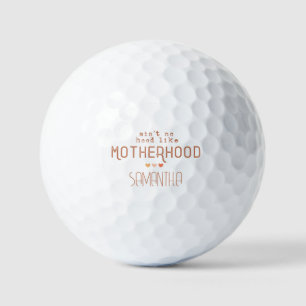 Ain't No Hood Like Motherhood Golf Balls