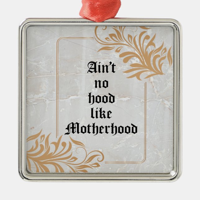 Ain't No Hood Like Motherhood Metal Tree Decoration (Front)