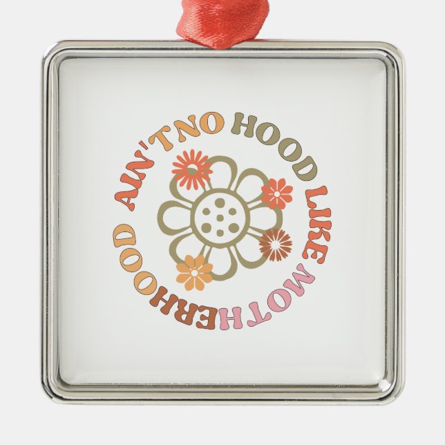 Ain't No Hood Like Motherhood Metal Tree Decoration (Front)