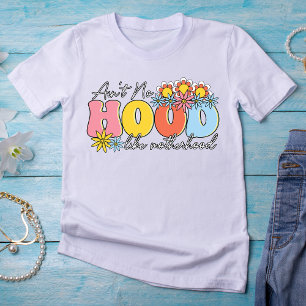 Ain't No Hood Like Motherhood Mother's Day T-Shirt