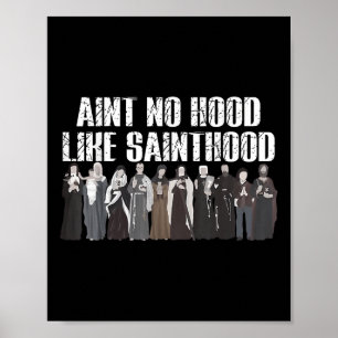 Aint No Hood Like Sainthood Funny Catholic Saints  Poster