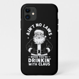 Aint No Laws When Youre Drinking With Claus Christ Case-Mate iPhone Case