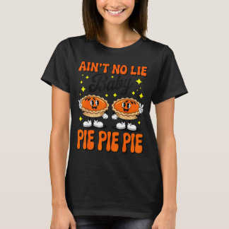 Ain't No Lie Baby E E E Shirt Adult Kids Thanksgiv